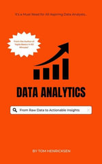 Data Analytics : From Raw Data to Actionable Insights - Tom Henricksen