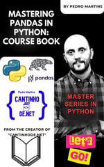 Mastering Pandas in Python : Course Book - Pedro Martins