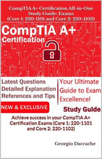 CompTIA A+ Certification All-in-One Study Guide : Exams (Core 1: 220-1101 and Core 2: 220-1102) - Georgio Daccache