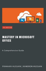 Mastery In Microsoft Office - Kameron Hussain