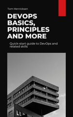 DevOps Basics, Principles, and More - Tom Henricksen