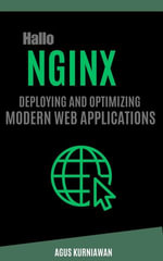 Hallo Nginx : Deploying and Optimizing Modern Web Applications - Agus Kurniawan