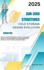 Sub-Zero Structures : Cold Storage Design Evolution - SANJIVAN SAINI