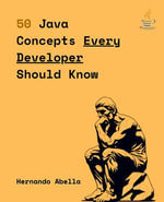 50 Java Concepts Every Developer Should Know - Hernando Abella