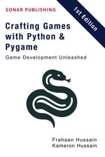 Crafting Games with Python & Pygame : Game Development Unleashed - Kameron Hussain