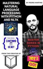 Mastering Natural Language Processing with Python and NLTK - Pedro Martins