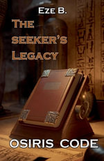Osiris Code : The Seeker's Legacy - Eze