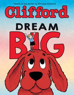 Dream Big (Clifford the Big Red Dog) - Norman Bridwell