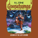 Legend of the Lost Legend (Goosebumps #47) : Goosebumps : Book 47 - Josh Bloomberg