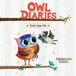 Eva's New Pet (Owl Diaries #15) : Owl Diaries : Book 15 - Rebecca Elliott