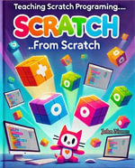 Teaching Scratch Programming...from Scratch - John Nunez