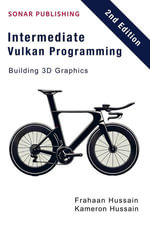 Intermediate Vulkan Programming- Building 3D Graphics : Vulcan Fundamentals, #2 - Kameron Hussain