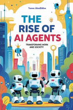 The Rise Of AI Agents - Tamer AlaaEldine