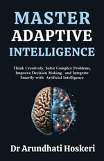 Master Adaptive Intelligence : Cognitive Mastery, #6 - Dr Arundhati Hoskeri