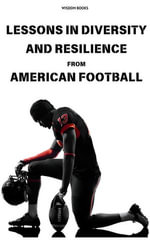 Lessons in Diversity and Resilience from American Football - WisdomBooks