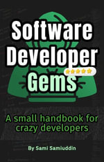 Software Development Gems. A Small Handbook - samiuddin samiuddin