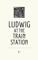 Ludwig at the Train Station And Other Bilingual German-English Stories for German Language Learners - Pomme Bilingual