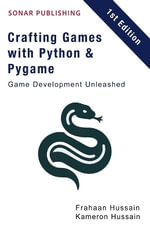 Crafting Games with Python & Pygame : Game Development Unleashed - Frahaan Hussain