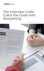 The Interview Code- Crack the Code with Storytelling - Mrigendra Bharti