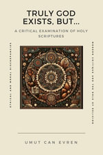 Truly God Exists, But... - Umut Can Evren