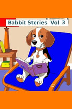 Babbit Stories Vol. 3 : Babbit Stories for Phonics, #3 - Carl Ray