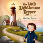 The Little Lighthouse Keeper - Geoffrey JAMES
