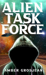 Alien Taskforce - Amber Grosjean