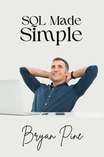 SQL Made Simple - Bryan Pine