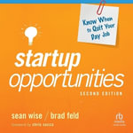 Startup Opportunities : Know When to Quit Your Day Job - Sean Wise