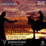 The Lonesome Gun : Dramatized Adaptation - William W. Johnstone