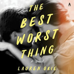 The Best Worst Thing - Lauren Okie