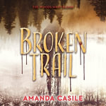 Broken Trail - Amanda Casile