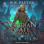 Vindication : Viridian Gate Online: Alchemic Weaponeer - N. H. Paxton