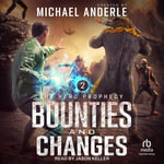 Bounties and Changes : Hero Prophecy - Michael Anderle