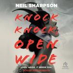 Knock Knock, Open Wide - Neil Sharpson