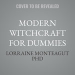 Modern Witchcraft for Dummies : For Dummies - Lorraine, Ph.d. Monteagut