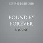 Bound by Forever - S. Young