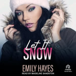 Let It Snow - Emily Hayes