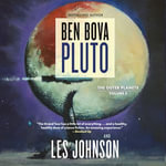 Pluto : The Outer Planets Trilogy : Book 3 - Ben Bova