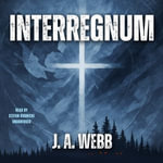 Interregnum : The Seekers Series : Book 3 - J. A. Webb
