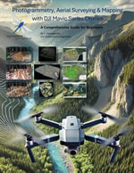 Photogrammetry, Aerial Surveying & Mapping With DJI Mavic Series Drones, a Comprehensive Guide for Beginners - C.M.CAMPAGNARO