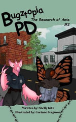 Bugztopia PD: The Research of Ants : The Bugztopia PD Series, #2 - Shelly Kitz
