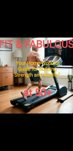 Fit and Fabulous at 50+ : Your Home Workout Guide for Building Strength and Vitality