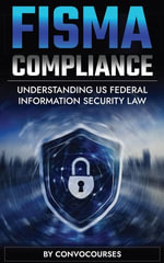 FISMA Compliance - Understanding US Federal Information Security Law : Cybersecurity & Privacy Law, #2 - ConvoCourses