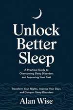 Unlock Better Sleep - Alan wise