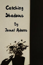 Catching Shadows - Jewel Adams