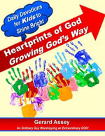 Heartprints of God Growing God's Way Daily Devotions for Kids to Shine Bright - GERARD ASSEY