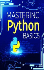 Mastering Python Basics : Python, #1 - AnwaarX