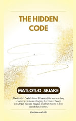 The Hidden Code - MATLOTLO SEJAKE