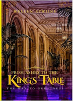 From ashes to the king's Table - Atwiine Wellen